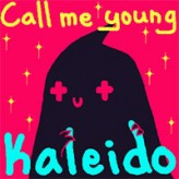 call me young kaleido