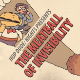 hop dude nights: the meatball of invisibility